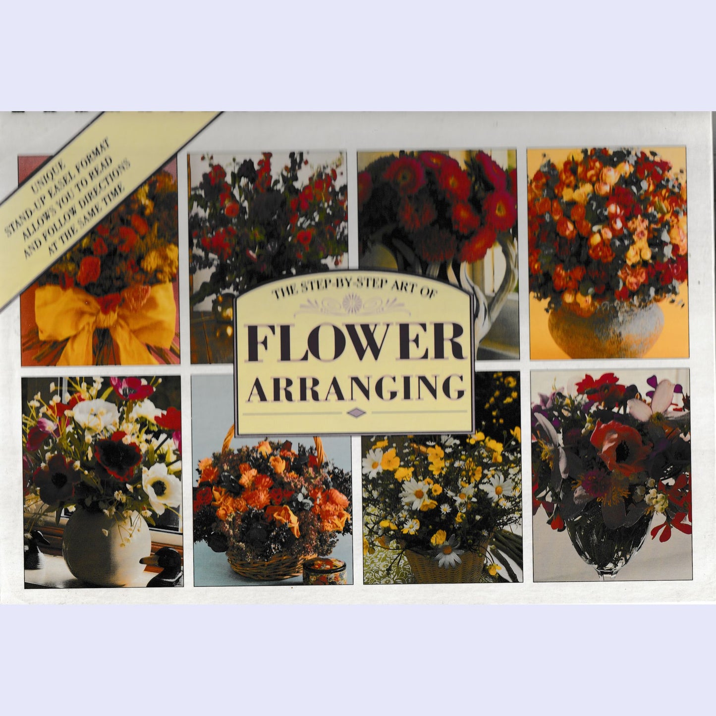 The Step-By-Step Art of Flower Arranging Hard Cover Easel Format