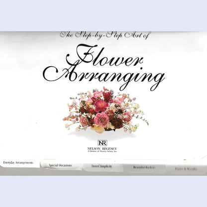 The Step-By-Step Art of Flower Arranging Hard Cover Easel Format